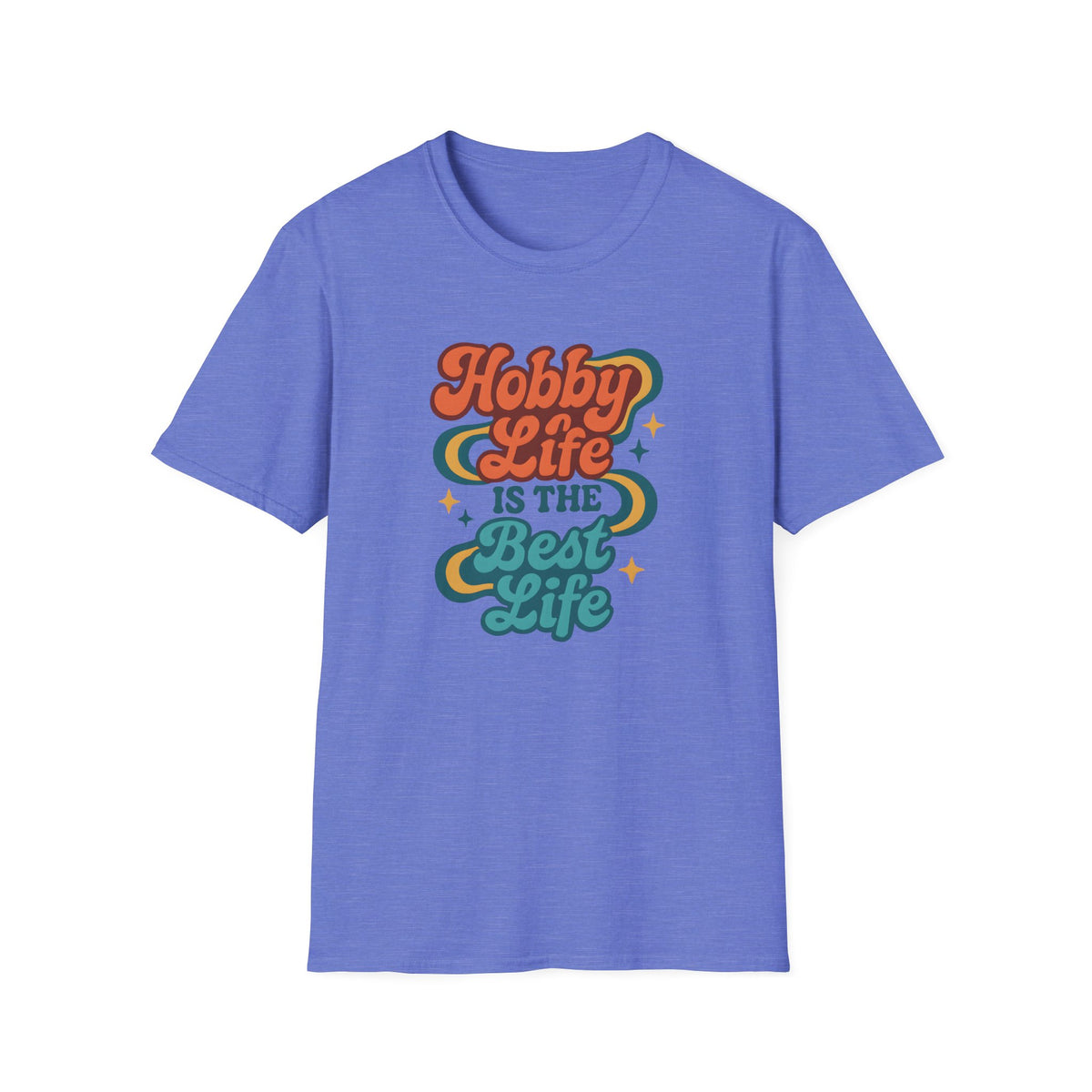 Hobby Life Is Best T-Shirt